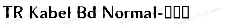 TR Kabel Bd Normal字体转换